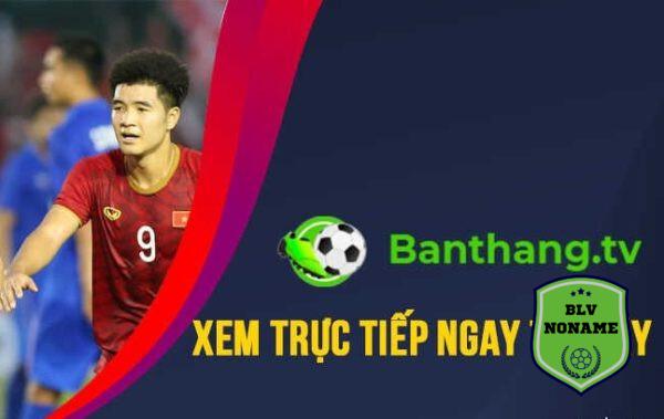 Banthang TV là trang web xem trực tiếp bóng đá miễn phí tại Việt Nam
