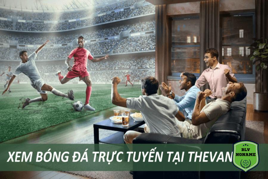 Giới thiệu sơ lược về kênh trực tiếp bóng đá miễn phí chất lượng Thevang TV