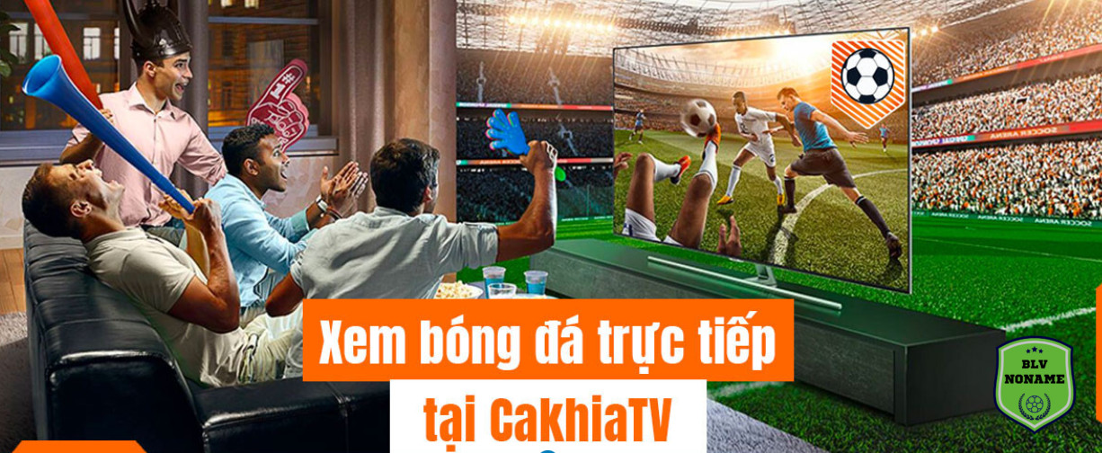 Khái quát chung kênh xem bóng đá trực tiếp Cakhia TV 